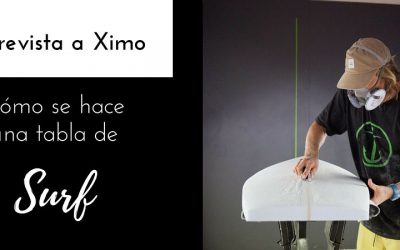 Ximo, surfer y shaper. ¿Cómo se hace una tabla de surf?